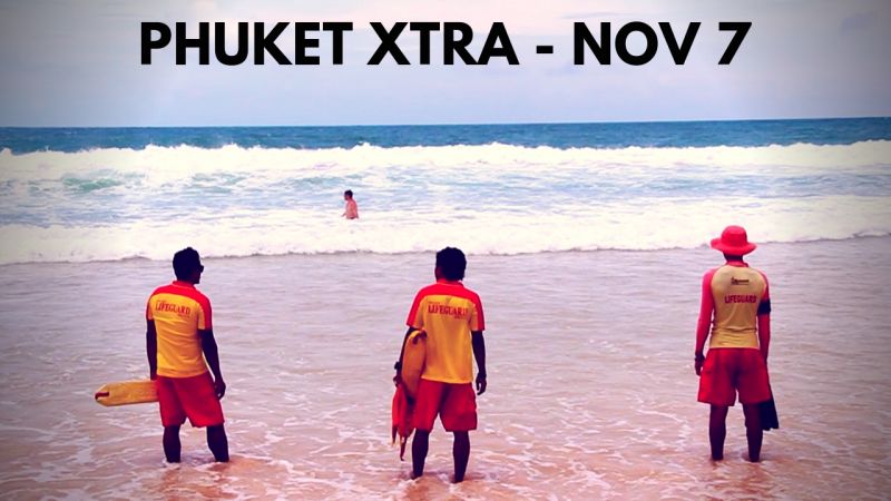 PHUKET XTRA: VIDEO: Lifeguards are BACK! Bestiality club owner arrested! Measles outbreak? || Nov. 7