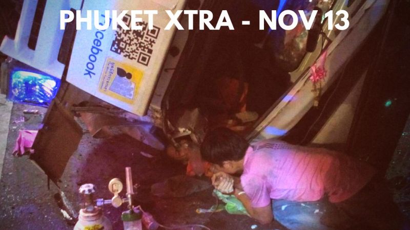 PHUKET XTRA: VIDEO: Pinned under truck! Fatal stabbing in self-defence? Acid attack investigated! || Nov. 13
