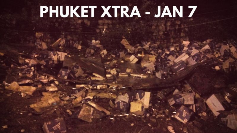 PHUKET XTRA: VIDEO: Saudi ’fears death’ if deported! Beer truck overturns! Storm aftermath! || Jan. 7