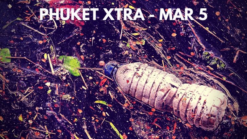 PHUKET XTRA: VIDEO: Drunk drowning at 4am! 5-metre snake! Recycling all Thai plastics by 2030? || March 5