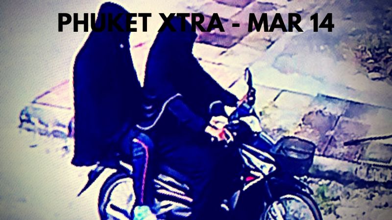 PHUKET XTRA: VIDEO: Bombers disguised as women? Tourist quota at Similans! Where is the accused murderer? || March 14