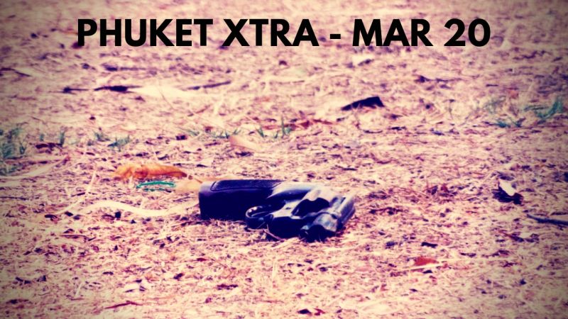 PHUKET XTRA: VIDEO: Whistleblower fatally shot! Returning B400K in cash? Crash takes pregnant woman! || March 20