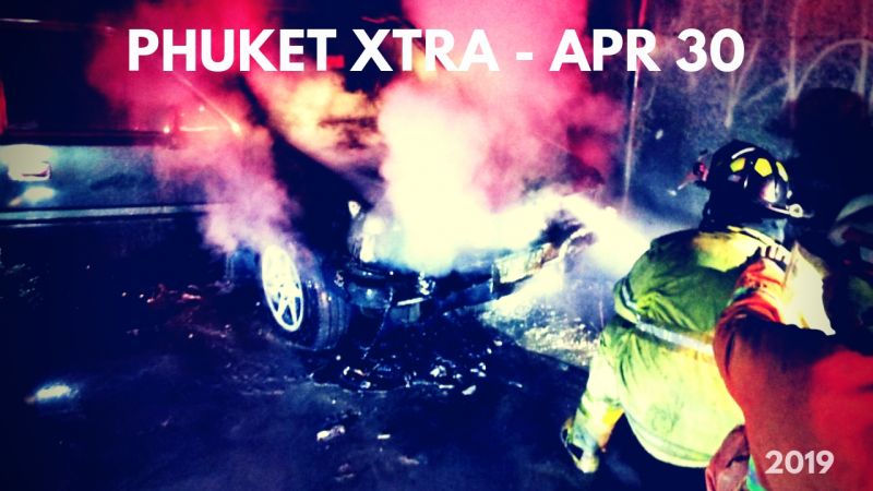 PHUKET XTRA: VIDEO: Hospital gang fight #3! Removing forest mansion? Official’s truck fire, was it arson? || April 30