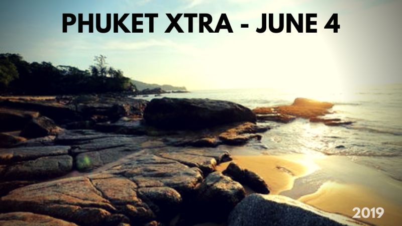 PHUKET XTRA: VIDEO: Falling during selfie! ’Training’ insurgents? Phuket upgrades ’soon’? || June 4