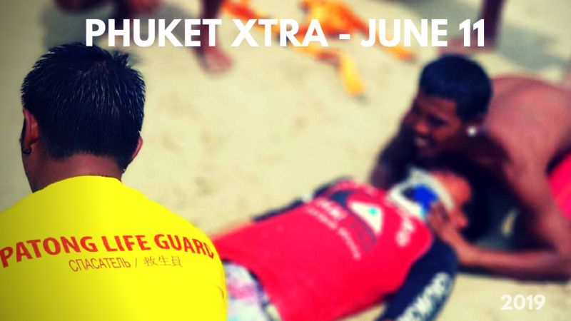 PHUKET XTRA: VIDEO: Failed hostage-taking attempt? Lifeguard warnings! Premchai given another year! || June 11