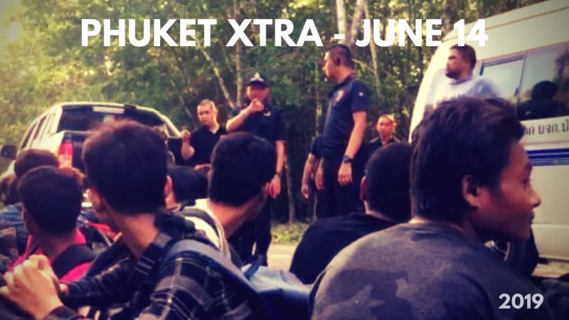 PHUKET XTRA: VIDEO: Starving migrants found! Cleaning-up illegal hotels? B1.2Mn for needy student! || June 14