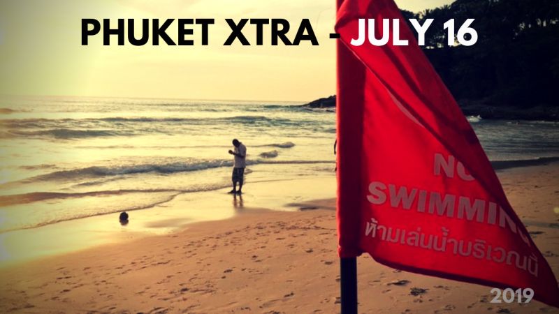 PHUKET XTRA: VIDEO: Fishing for dolphins? Weather, surf warning! Politico funding drug gang? || July 16