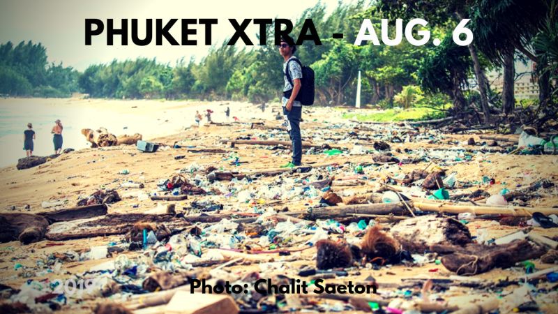 PHUKET XTRA: VIDEO: 1,000 kg of beach trash? Buying a doomed boat? Annual event for the poor! || August 6