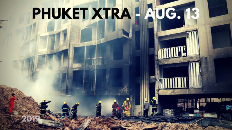 PHUKET XTRA: VIDEO: 'Hope' dies in Phuket! Rawai building collapse! Condo fire behind mall? || August 13
