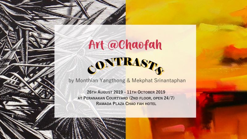 Art @Chaofah introducing First Gallery Exhibition at Ramada Plaza Chaofah – CONTRASTS