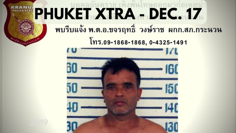 PHUKET XTRA: VIDEO: Hunting Thai 'Jack the Ripper'! Smuggling 95 tortoises? Legalising kratom? || December 17