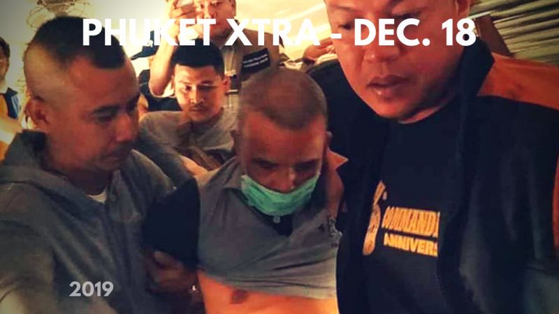 PHUKET XTRA: VIDEO: Serial killer caught! Thai school shooting! Florida man on run? || December 18