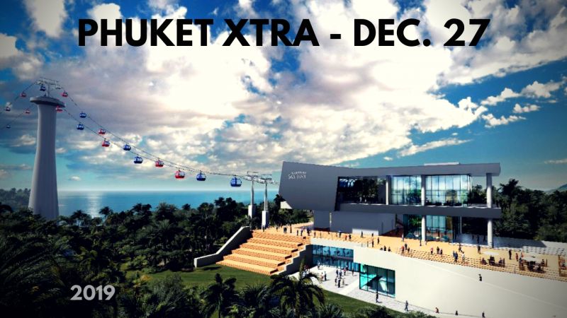 PHUKET XTRA: VIDEO: Mother pimps daughter? Phuket cable car coming! 15 years since Asia Tsunami || December 27