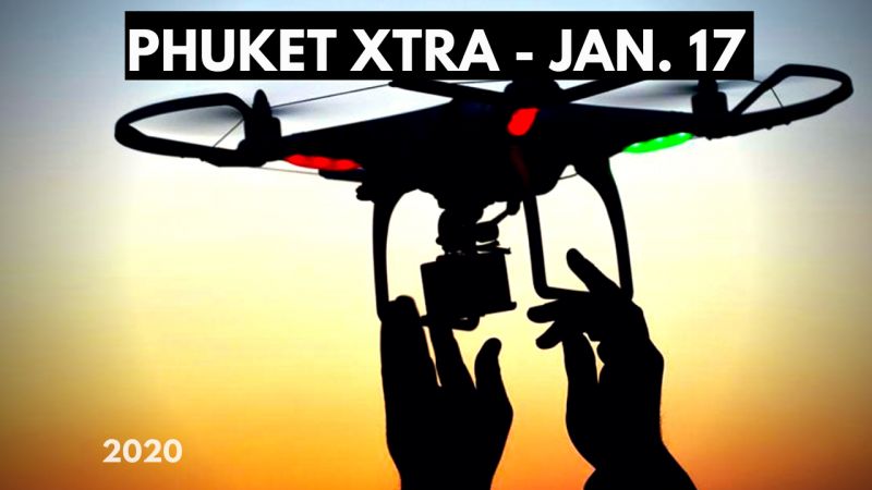 PHUKET XTRA: VIDEO: Bridge to Koh Samui? Tip leads to skeleton discovery! Drone licences? || January 17