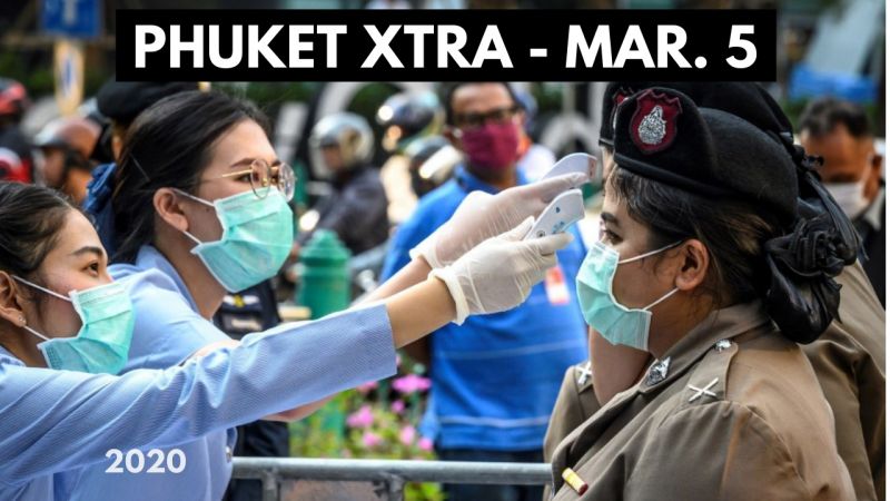 PHUKET XTRA: VIDEO: New cases of coronavirus in Thailand! Rock climbing death in Krabi? || March 5