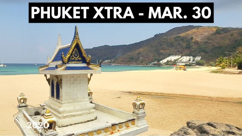 PHUKET XTRA: VIDEO: Coronavirus shuts Phuket beaches;  27 Thailand cops infected || March 30