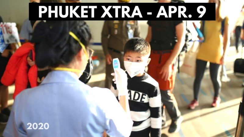 PHUKET XTRA: VIDEO: Automatic visa extensions! Phuket 2nd most cases in Thailand! Officials donate salaries? || April 9