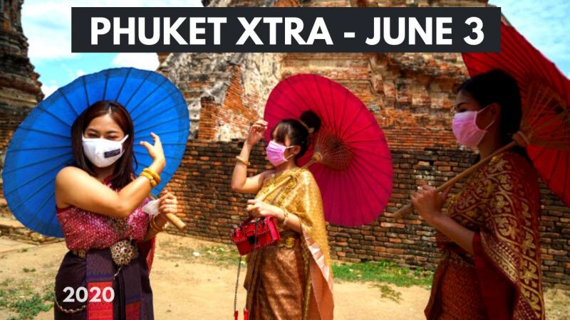 PHUKET XTRA: VIDEO: Thailand cases declining! Phuket buses relaunch soon? Celebrating HM Queen’s birthday! || June 3
