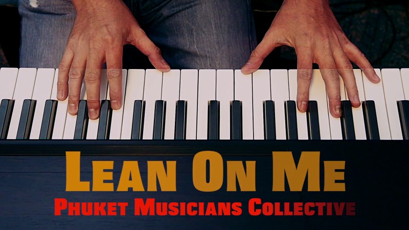 Phuket artists release ‘Lean on Me’ video for COVID relief 