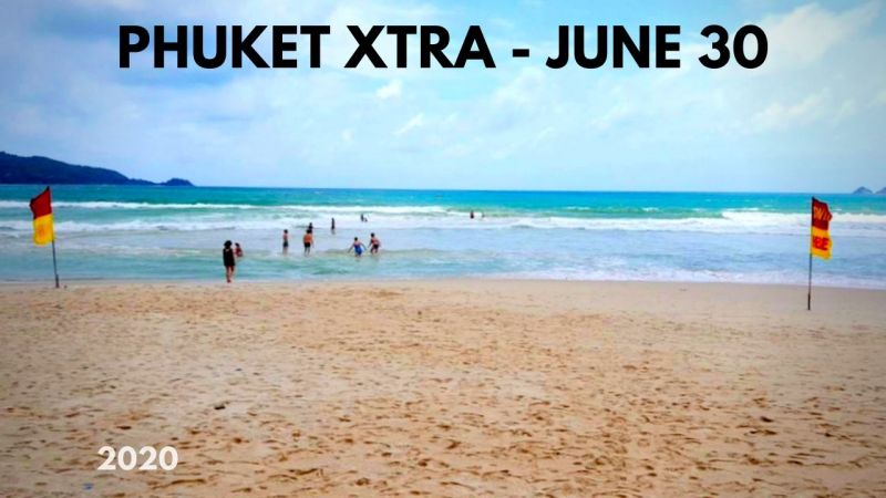 PHUKET XTRA: VIDEO: Foreigners set to return to Thailand as Bangla readies for soft opening! || June 30