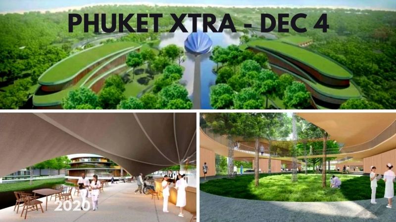 PHUKET XTRA: VIDEO: Phuket medical hub dreams to become reality? Thailand’s richest families! || December 4