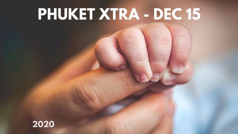 PHUKET XTRA: VIDEO: Baby among new Covid cases! Sirinath for UNESCO World Heritage Site? || December 15