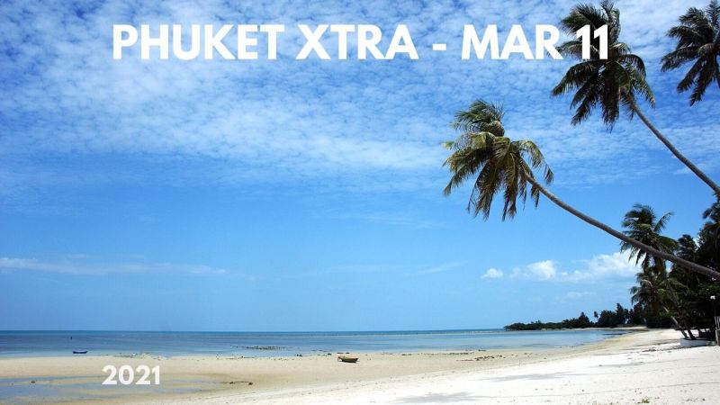 PHUKET XTRA: VIDEO: Thailand looking to reopen by October || March 11