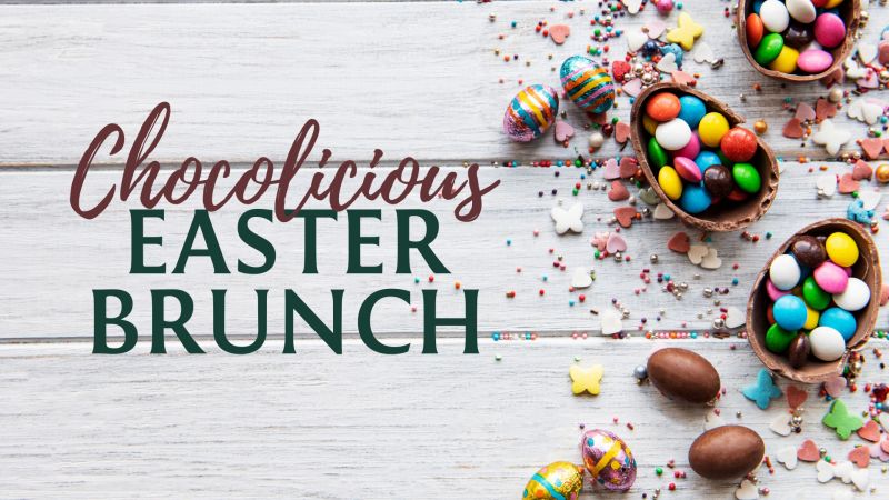 Chocolicious Easter Brunch