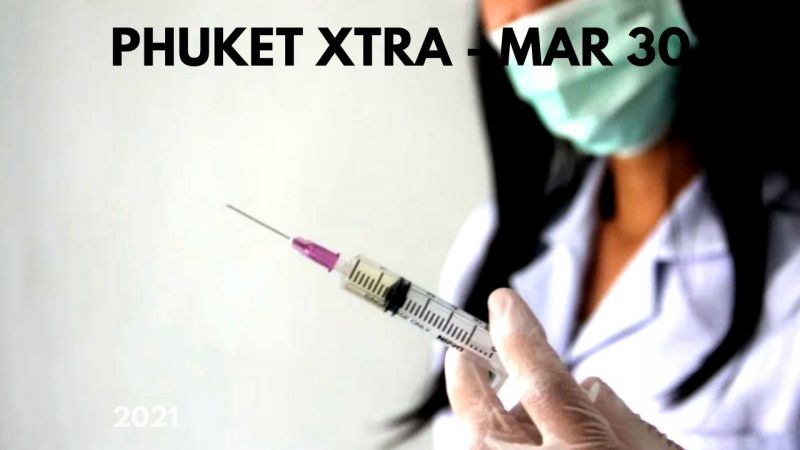 PHUKET XTRA: VIDEO: Phuket Governor’s ambitious island vaccination plan || March 30