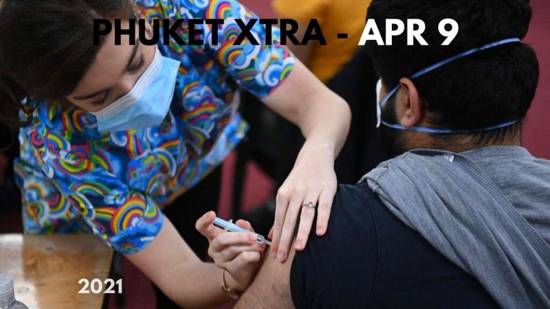 PHUKET XTRA: VIDEO: Over 70,000 people in Phuket get 1st vaccine shot! Phuket Covid cases now over 2 dozen || April 9