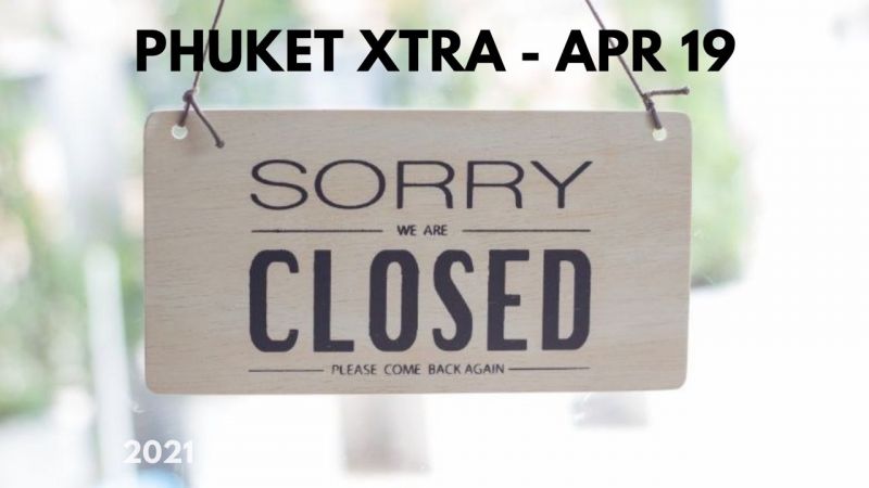 PHUKET XTRA: VIDEO: Phuket Covid closures extended as Thailand cases hit +43,000 || April 19