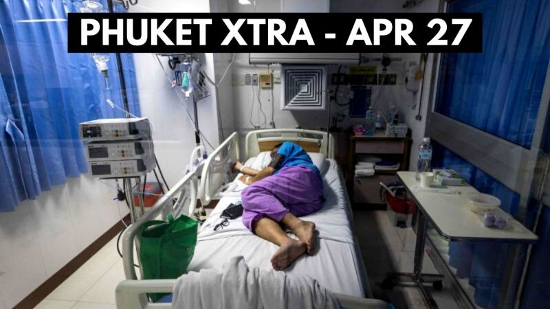 PHUKET XTRA: VIDEO: Record Thailand Covid deaths as premier fined over face mask || April 27