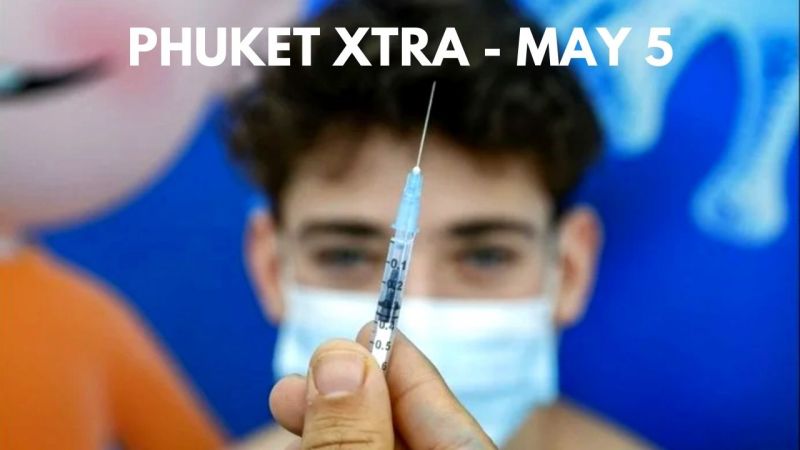 PHUKET XTRA: VIDEO: Foreigners to pay for Covid vaccines? Covid shuts Phi Phi National Park || May 5