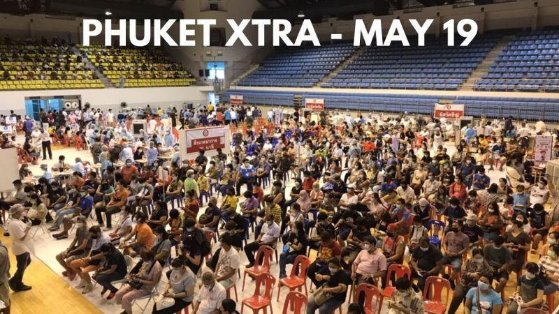 PHUKET XTRA: VIDEO: Mass vaccination resumes as all foreigners get the green light! || May 19