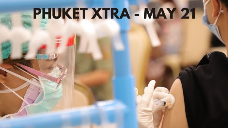 PHUKET XTRA: VIDEO: Phuket sees over 8,500 foreigners register for vaccine! Bail denied for trigger happy ex-cop || May 21