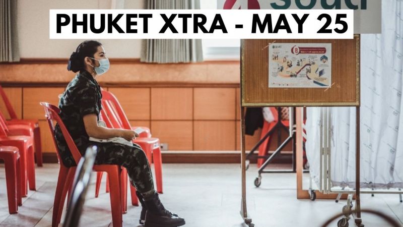 PHUKET XTRA: VIDEO: Phuket foreigners to get Sinovac as 28 rifles go missing in Deep South  || May 25