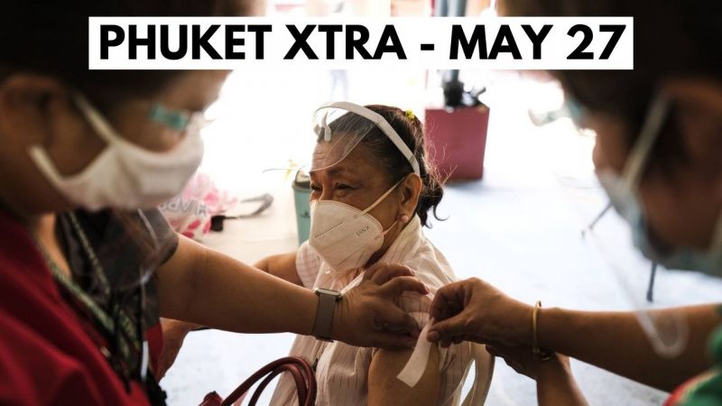 PHUKET XTRA: VIDEO: Falling Phuket COVID cases || May 27