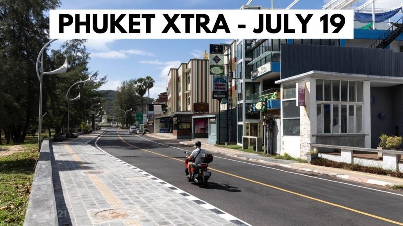 PHUKET XTRA: VIDEO: New Phuket restrictions, Bangkok lockdown, Vaccine letter leak |:| July 19