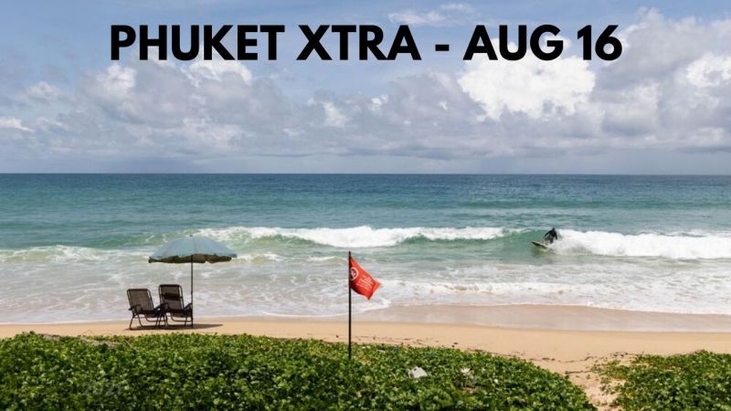 PHUKET XTRA: VIDEO: Phuket Covid restrictions extended 2 weeks, PPAO seeks millions |:| August 16