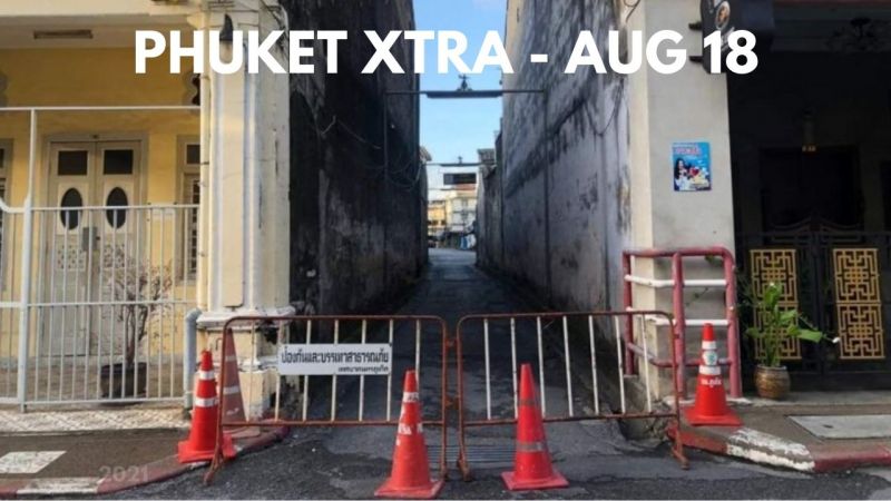 PHUKET XTRA: VIDEO: Lockdown lifted in Phuket Town, Thailand Pfizer vaccine purchase |:| August 18