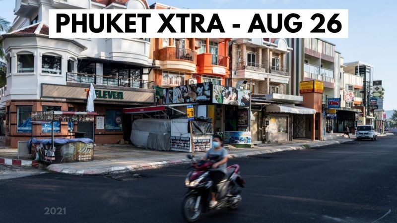 PHUKET XTRA: VIDEO: Phuket Covid record high, Embezzlement of B33mn gets accountant in hot water |:| August 26