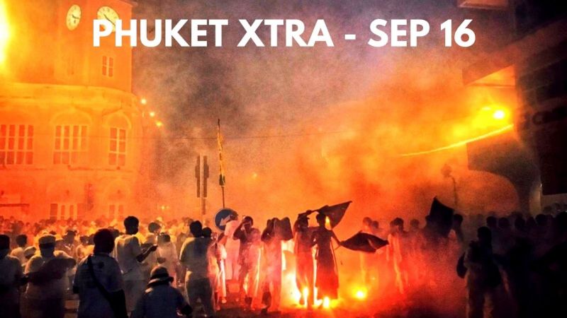 PHUKET XTRA: VIDEO: Vegetarian Festival approved, One dead in devastating crash, Phi Phi GM found dead |:| September 16