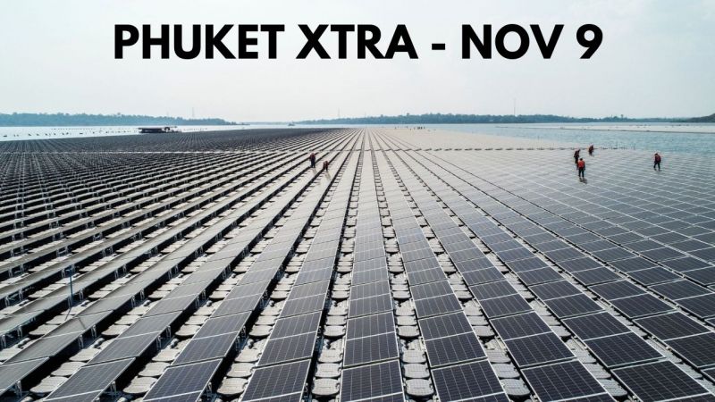 PHUKET XTRA: VIDEO: World’s biggest floating solar farm goes online in Thailand, Russians return to Phuket |:| November 9