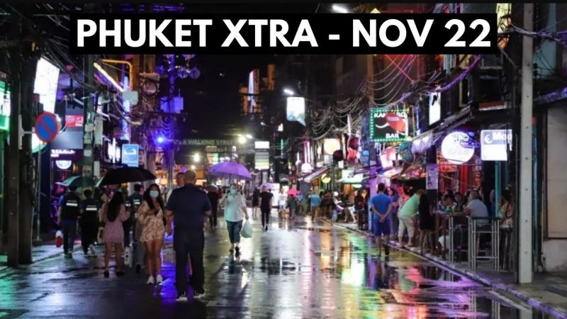 PHUKET XTRA: VIDEO: Test & Go breathes life into Bangla Road, Phuket school cases are from families? || November 22