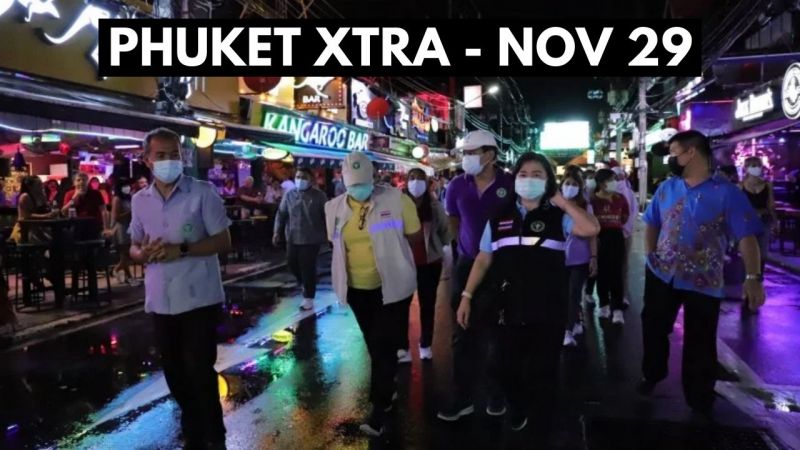 PHUKET XTRA: VIDEO: Bangla Road cases, Arrivals from 8 African countries banned over Omicron variant || November 29