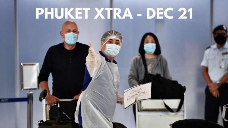 PHUKET XTRA: VIDEO: Mandatory quarantine reinstated for Thailand but Phuket Sandbox to continue || December 21