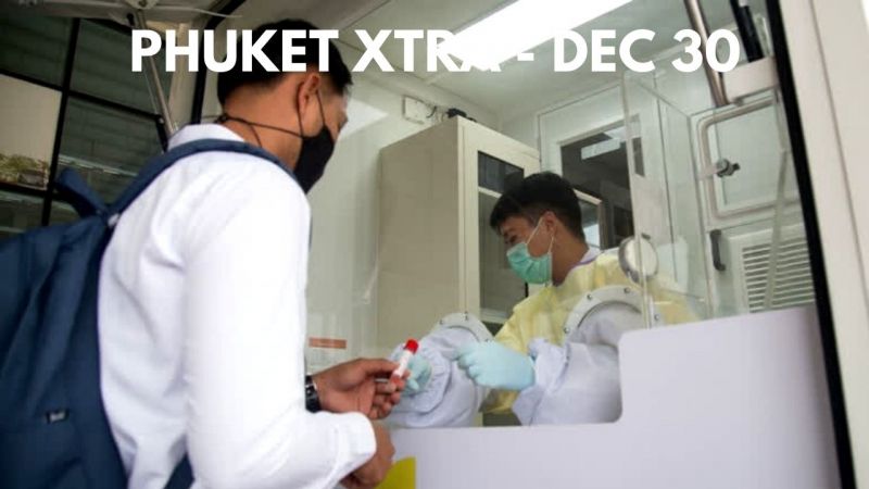 PHUKET XTRA: VIDEO: Confirmed Phuket Omicron cases, Thailand presses Myanmar for peace || December 30
