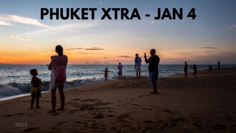 PHUKET XTRA: VIDEO: Omicron uptick forces school closures, Push to extend Test & Go suspension || January 4