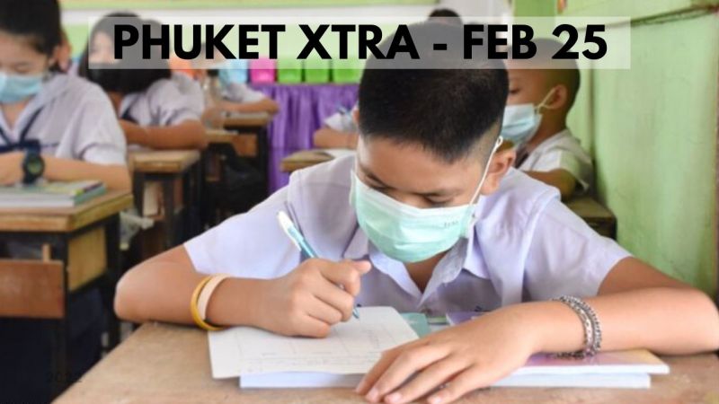 PHUKET XTRA: VIDEO: ’Endemic’ shift by June? Phuket in-school exams allowed || February 25