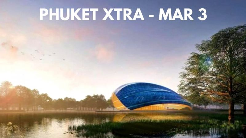 PHUKET XTRA: VIDEO: B1.4 billion for the Phuket Medical Centre, Thailand backs UN resolution against invasion || March 3